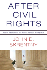 After Civil Rights: Racial Realism in the New American Workplace